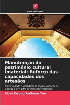 Manutenção do património cultural imaterial: Reforço das capacidades dos artesãos (Portuguese Edition)