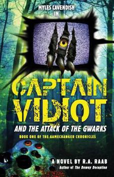 Paperback Captain Vidiot and the Attack of the Gwarks: Book One of the GameChanger Chronicles Book