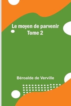 Paperback Le moyen de parvenir; Tome 2 [French] Book