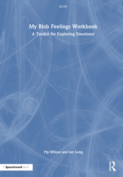 Hardcover My Blob Feelings Workbook: A Toolkit for Exploring Emotions! Book