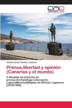 Paperback Prensa, libertad y opinión (Canarias y el mundo) [Spanish] Book
