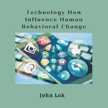 Paperback Technology How Influence Human Behavioral Change Book