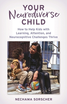 Hardcover Your Neurodiverse Child: How to Help Kids with Learning, Attention, and Neurocognitive Challenges Thrive Book