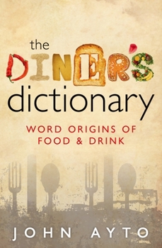 Hardcover The Diner's Dictionary: Word Origins of Food & Drink Book