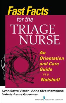 Paperback Fast Facts for the Triage Nurse: An Orientation and Care Guide in a Nutshell Book