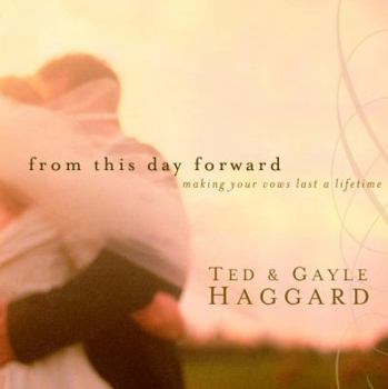 Hardcover From This Day Forward: Making Your Vows Last a Lifetime Book