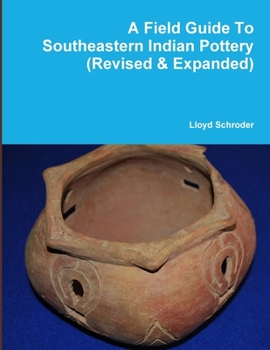 Paperback A Field Guide To Southeastern Indian Pottery (Revised & Expanded) Book