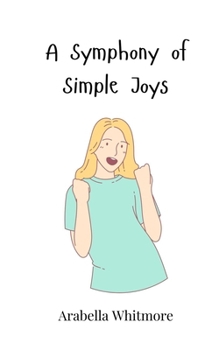 Paperback A Symphony of Simple Joys Book