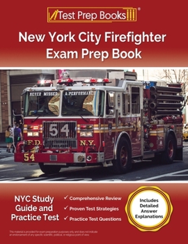 Paperback New York City Firefighter Exam Prep Book: NYC Study Guide and Practice Test [Includes Detailed Answer Explanations] Book