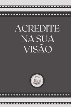 Paperback Acredite Na Sua Vis?o [Portuguese] Book