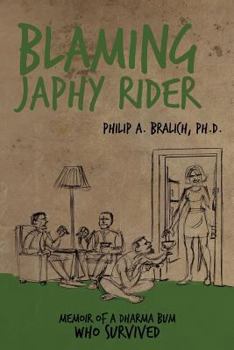 Paperback Blaming Japhy Rider: Memoir of a Dharma Bum Who Survived Book