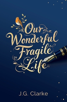OUR WONDERFUL FRAGILE LIFE