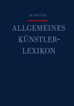 Hardcover Allgemeines Kunstlerlexikon Akl: Die Bildenden Kunstler Aller Zeiten Und Volker, Band 71: H [German] Book