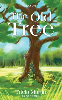 The Old Tree - Book #1 of the Old Tree