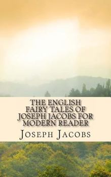 Paperback The English Fairy Tales of Joseph Jacobs for Modern Reader Book