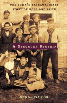 Hardcover A Stronger Kinship: One Town's Extraordinary Story of Hope and Faith Book