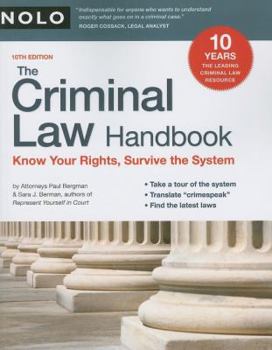 Paperback The Criminal Law Handbook: Know Your Rights, Survive the System Book