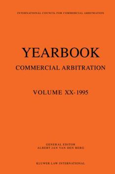 Paperback Yearbook Commercial Arbitration Volume XX - 1995 (Series: Yearbook Commercial Arbitration Volume 20) Book