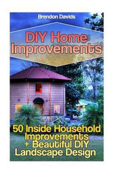 Paperback DIY Home Improvements: 50 Inside Household Improvements + Beautiful DIY Landscape Design Book