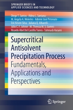 Paperback Supercritical Antisolvent Precipitation Process: Fundamentals, Applications and Perspectives Book
