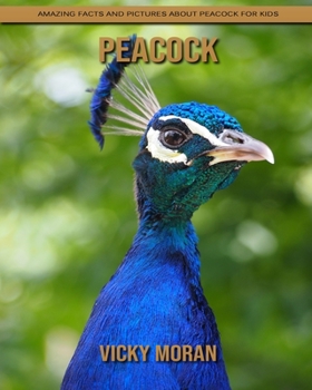 Paperback Peacock: Amazing Facts and Pictures about Peacock for Kids Book