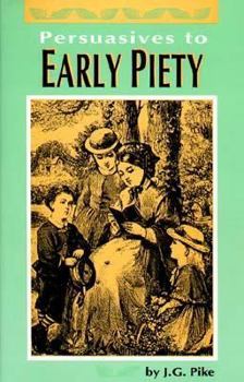 Persuasives To Early Piety: Interspersed With Suitable Prayers