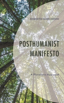 Hardcover Posthumanist Manifesto: A Pluralistic Approach Book