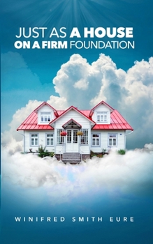 Paperback Just As A House On A Firm Foundation Book