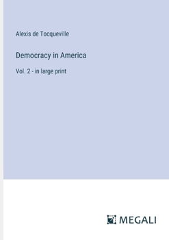 Paperback Democracy in America: Vol. 2 - in large print Book