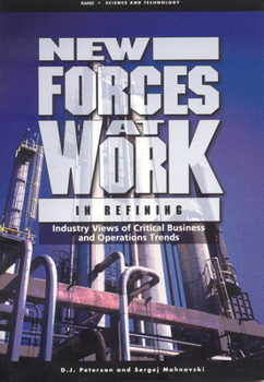 Paperback New Forces at Work in Refining: Industry Views of Critical Business and Operations Trends Book