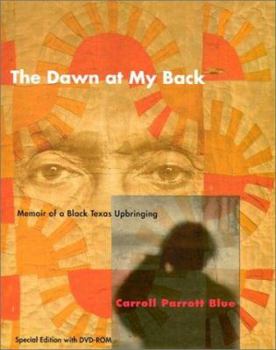 Hardcover The Dawn at My Back: Memoir of a Black Texas Upbringing Book