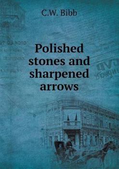 Paperback Polished stones and sharpened arrows Book