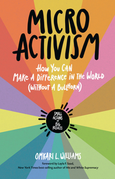 Paperback Micro Activism: How You Can Make a Difference in the World Without a Bullhorn Book