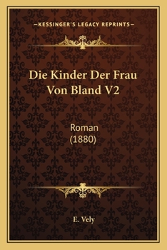Paperback Die Kinder Der Frau Von Bland V2: Roman (1880) [German] Book