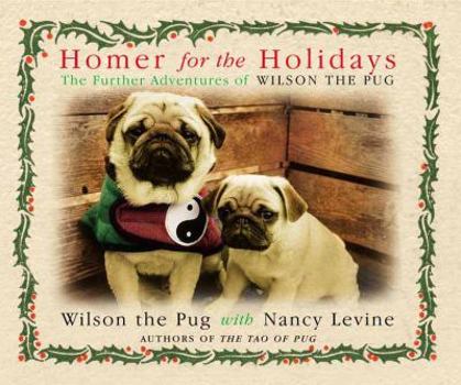 Hardcover Homer for the Holidays: The Further Adventures of Wilson the Pug Book