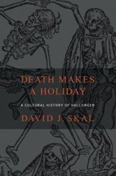 Paperback Death Makes a Holiday: A Cultural History of Halloween Book