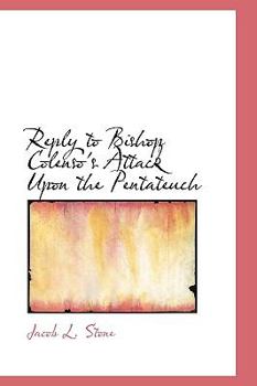 Reply to Bishop Colenso's Attack upon the Pentateuch