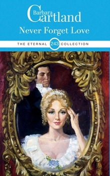 Never Forget Love - Book #243 of the Eternal Collection