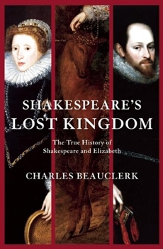 Hardcover Shakespeare's Lost Kingdom: The True History of Shakespeare and Elizabeth Book