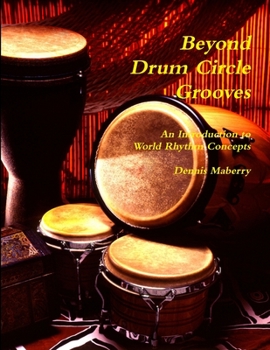 Paperback Beyond Drum Circle Grooves: An Introduction to World Rhythm Concepts Book
