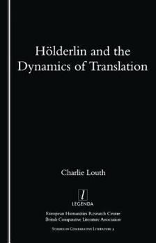 Paperback Holderlin and the Dynamics of Translation Book