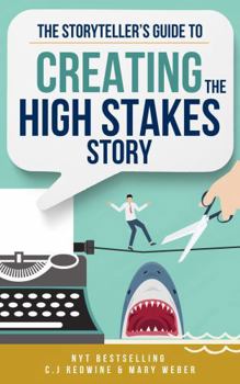 Paperback The Storyteller's Guide to Creating a High Stakes Story: How to Raise the Stakes in Your Novel, Build Tension, and Keep Readers Hooked Book