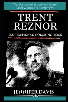 Paperback Trent Reznor Inspirational Coloring Book: An American Singer, Songwriter, Musician, Record Producer, and Film Score Composer. Book