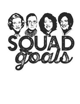 SQUAD GOALS DOT GRID PLANNER: Sandra Day O'Connor, Ruth Bader Ginsburg, Sonia Sotomayor, Elena Kagan
