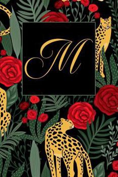 Paperback M: Letter M Journal, Exotic Leopards and Roses, Personalized Notebook Monogram Initial, 6 X 9 Book