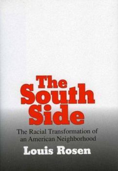 Hardcover The South Side: The Racial Transformation of an American Neighborhood Book