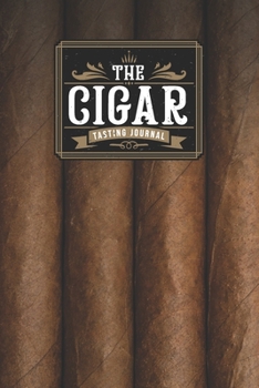 Cigar Smoking Tobacco Tasting Sampling Journal Notebook Log Book Diary - Rolled Leaves: Smoker Record with 110 Pages in 6” x 9” Inch