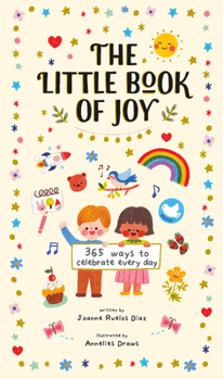 Hardcover The Little Book of Joy: 365 Ways to Celebrate Every Day Book