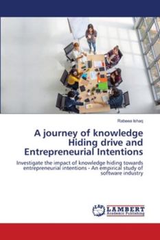 Paperback A journey of knowledge Hiding drive and Entrepreneurial Intentions Book