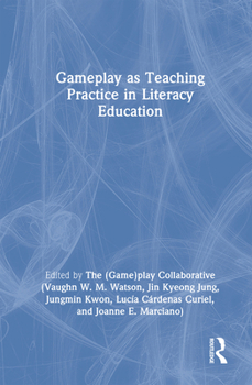 Hardcover Gameplay as Teaching Practice in Literacy Education Book